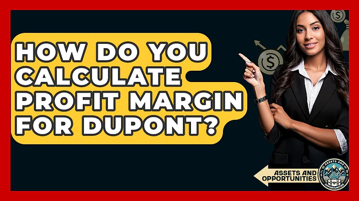 How Do You Calculate Profit Margin For DuPont? - AssetsandOpportunity.org
