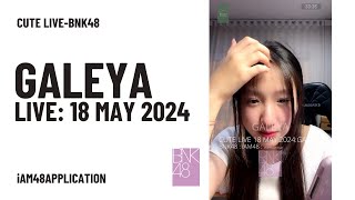 GALEYA#2-BNK48 : CUTE LIVE 18 MAY 2024