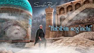 Sardor Rahimxon | Habibim Soginchi (Official Music)