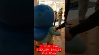 I JUST SAW PIKACHU INSIDE THE MALL❤️😘😍