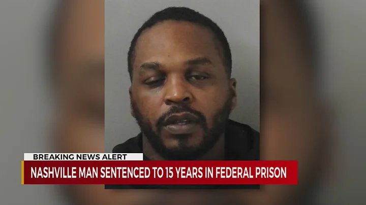 Nashville man sentenced to 15 years in federal prison