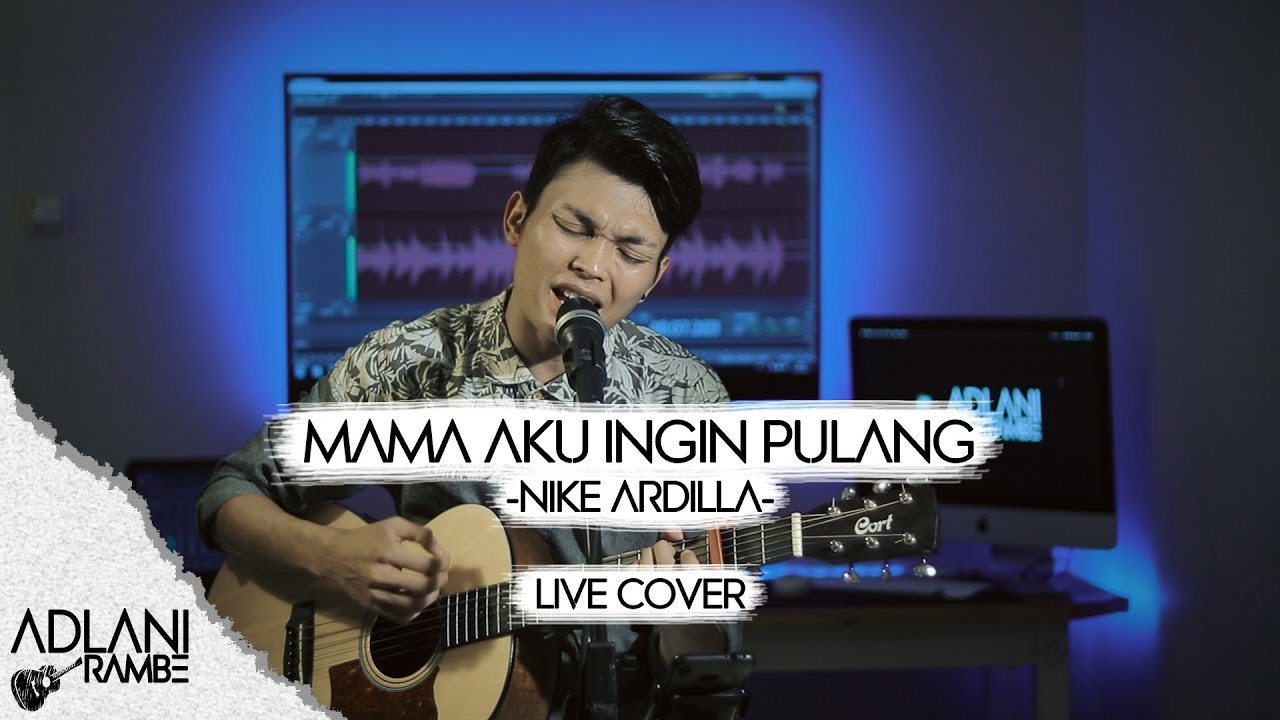 Mama Aku Ingin Pulang - Nike Ardilla (Video Lirik) | Adlani Rambe [Live Cover]