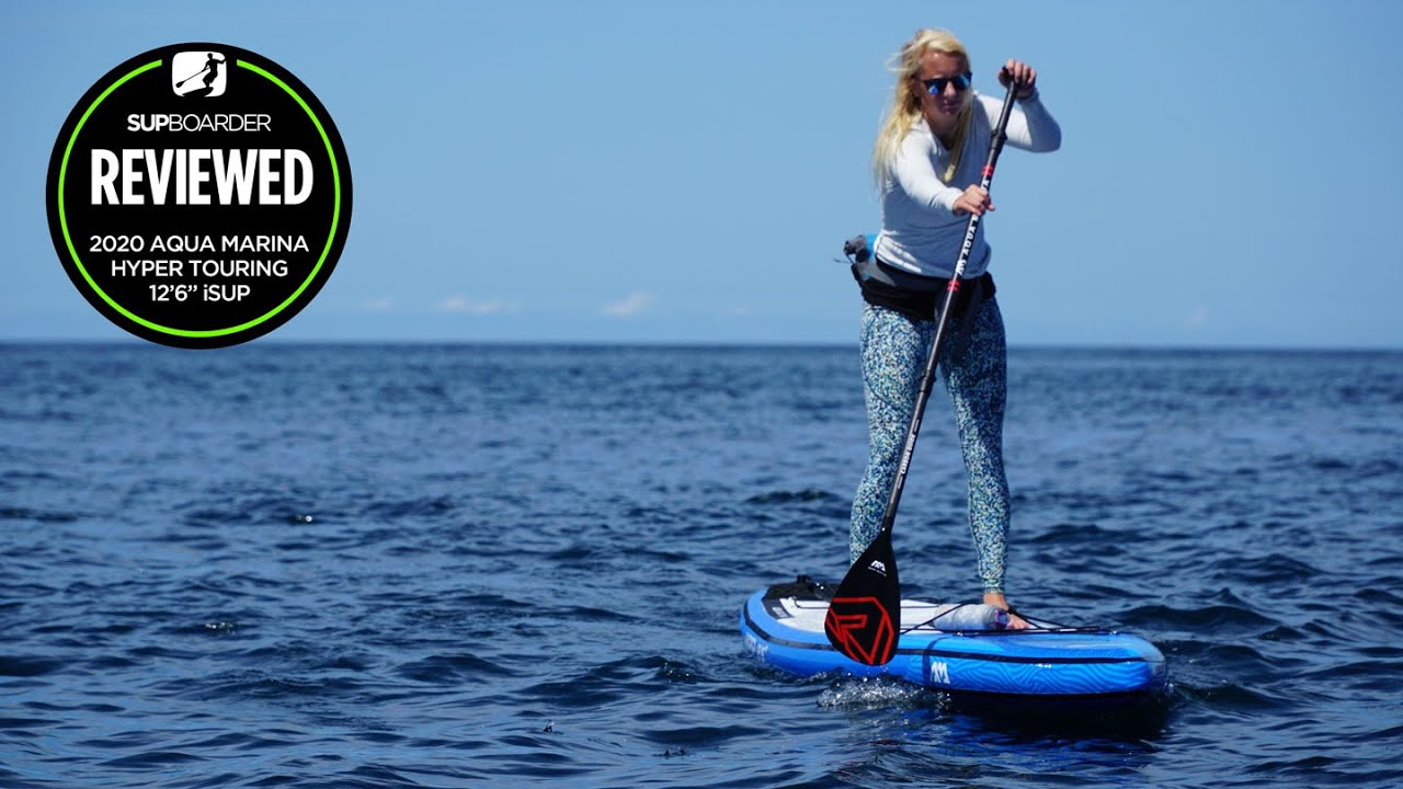 Aqua Marina Hyper Touring 12 6 Isup Review Supboarder Youtube Aqua Marina Hyper Touring 12 6 Isup Review Supboarder Youtube