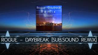 Rogue - DayBreak (Sub.Sound Remix)