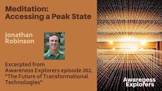 Meditation: Accessing a Peak State - from Awareness Explorers 202, The Future of Transformational...