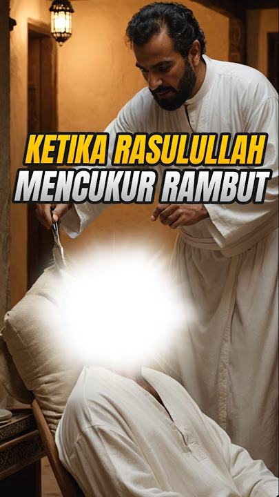 Kisah Nabi Muhammad Mencukur Rambut #shorts