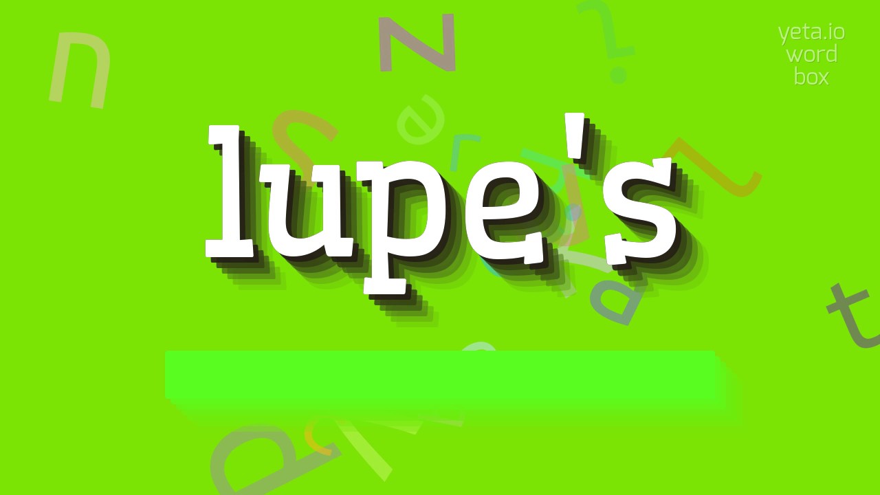 How To Say lupe s High Quality Voices YouTube how-to-say-lupe-s-high-quality-voices-youtube