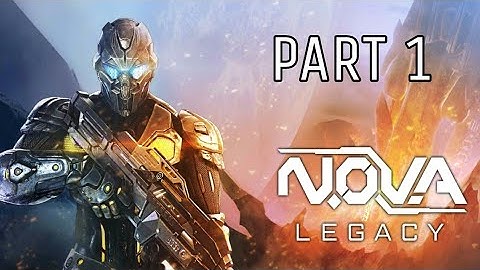 N.O.V.A LEGACY|Gameplay Part 1 - Android Gaming