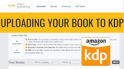 HOW TO UPLOAD YOUR BOOK TO KDP (KINDLE DIRECT PUBLISHING)