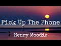 Pick Up The Phone - Henry Moodie &quot;It&#39;s gonna be okay Everyone needs a bad day&quot;