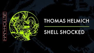 Thomas Helmich - Shell Shocked (Harthouse) Teaser