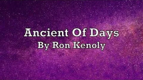Ancient Of Days by Ron Kenoly (lyrics)