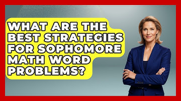 What Are The Best Strategies For Sophomore Math Word Problems? - Steps to Sophomore Year