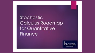 Stochastic Calculus Roadmap for Quantitative Finance