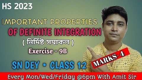 IMPORTANT PROPERTIES OF DEFINITE INTEGRAL | DEFINITE INTEGRATION | CLASS 12 | WBCHSE | HS 2023