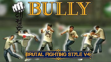 Bully AE mod – Brutal Fighting Style V4