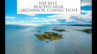 Beaches Near Greenwich, CT: The Best for Sun, Sand, and Serenity!