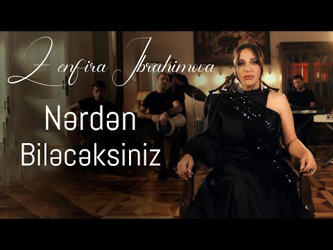 Zenfira İbrahimova - Nerden Bileceksiniz 2022 (Yeni Klip)