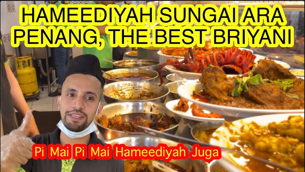 HAMEEDIYAH SUNGAI ARA PENANG, Nasi Kandar Tertua Di Malaysia || Pi Mai Pi Mai Hameediyah Juga.