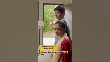 Behind The Scenes of mayi ri ✨ #mayri #ainaasif #samarabbas #mayirinewepisode #mayiriepisode