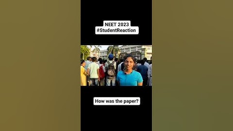 NEET 2023 Student Reaction| NEET Exam Review