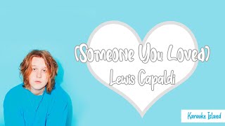 Someone You Loved ♥ - Lewis Capaldi (Karaoke) ♪