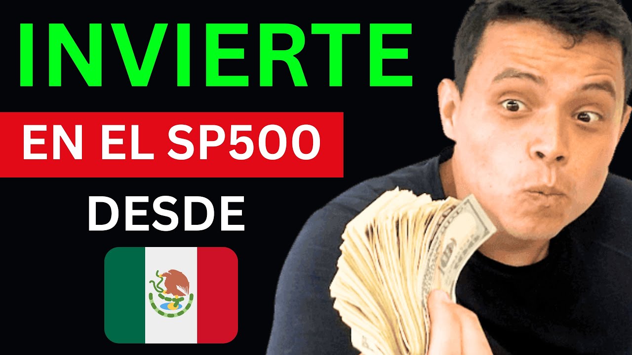 ¿Cómo Invertir en el S&P500 desde México SOLO con tu Celular? 💥 🇲🇽 📈 ...