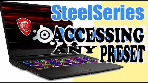 MSI Steel Series 3 Engine (How To Get Keyboard Presets Whenever You Want)