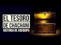 El Tesoro de Chachani