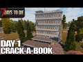 Day 1 Crack-A-Book Run | 7 Days to Die | Alpha 18 Gameplay | E01