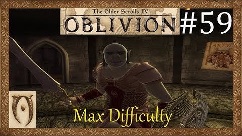 The Elder scrolls IV Oblivion-Max Difficulty-Part 59 (The origins of the gray prince)