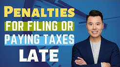 Penalties for Filing or Paying Taxes Late