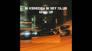 Bi Kereden Bişey Olur Sped Up