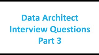 Data Architect Interview questions - part 3 Profile