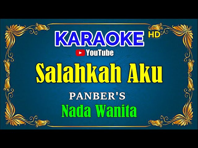 SALAHKAH AKU - Panbers [ KARAOKE HD ] Nada Wanita class=