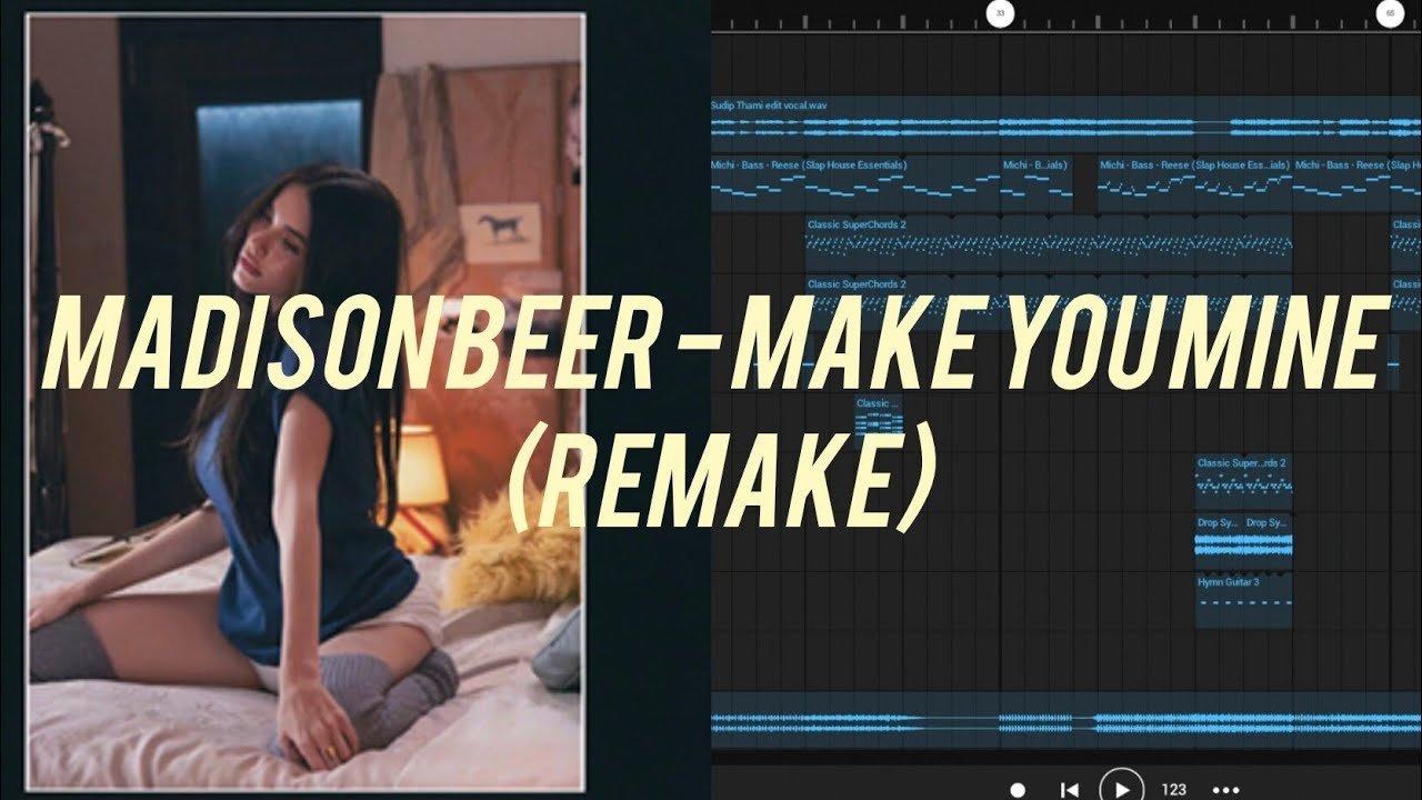Madison Beer - Make you mine (Remake)