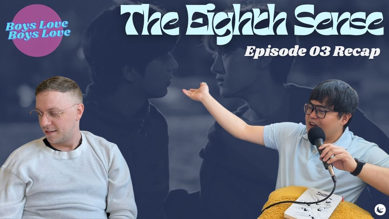 The Eighth Sense Episode 03 Recap | Boys Love Boys Love