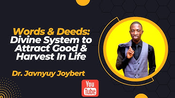 Words & Deeds: Divine System to Attract Good & Harvest In Life/Career/Business - Javnyuy Joybert