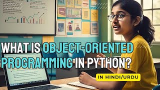 What is Object-Oriented Programming (OOP) in Python | Learn Python (HINDI/URDU)