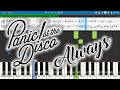 Panic! At The Disco - Always [Piano Tutorial | Sheets | MIDI] Synthesia