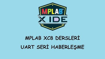MPLAB XC8 PIC16F877A UART Seri Haberleşme  | SERIAL COMMUNICATION