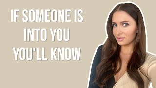 If Someone Is Into You, You