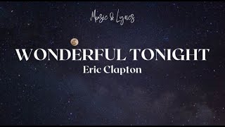 Eric Clapton - Wonderful Tonight (Lyrics) - YouTube