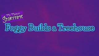 Froggy Builds a Treehouse