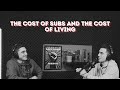 The Cost of Subs and the Cost of Living