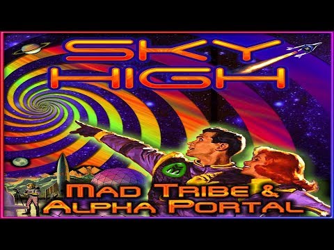 Mad Tribe & Alpha Portal - Sky High