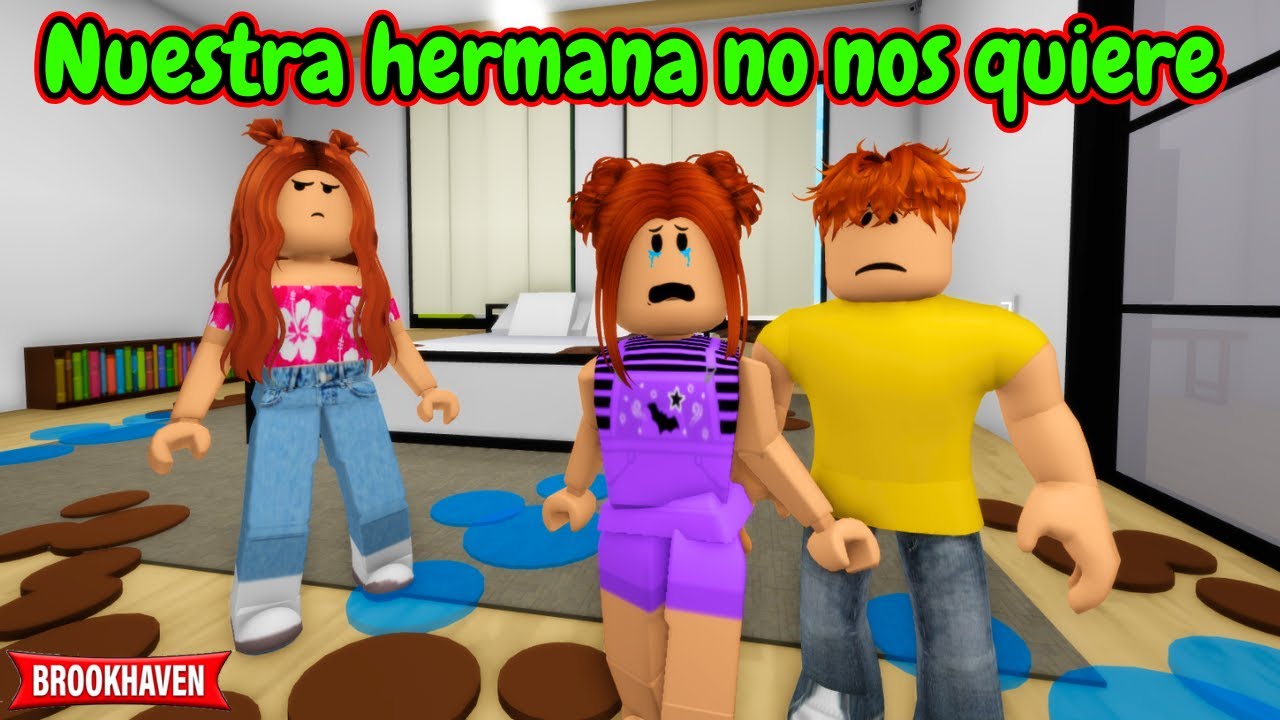 NUESTRA HERMANA NO NOS QUIERE | Brookhaven rp | Mini Pelicula - Historia de Roblox