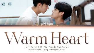 Jeff Satur - อุ่นหัวใจ (Warm heart) Ost.The Tuxedo สูทรักนักออกแบบ Lyrics Thai/Rom/Eng