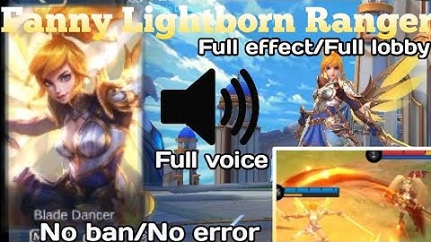 MLBB - Fanny Lightborn Ranger Skin Script with full voice - Full effect - Full lobby