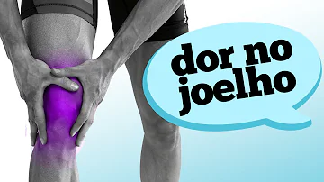 Porque a gente sente muita dor no joelho?